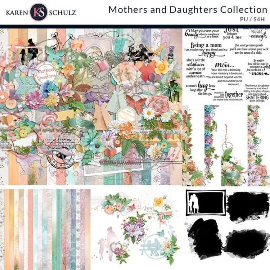 Mothers and Daughters Digital Scrapbook Collection Karen Schulz